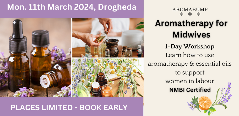 Aromatherapy for Midwives Monday 11th March 2024 - DROGHEDA